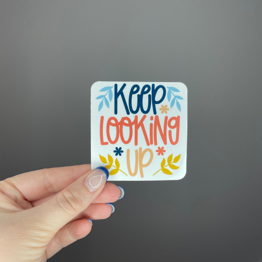 Keep Looking Up Sticker