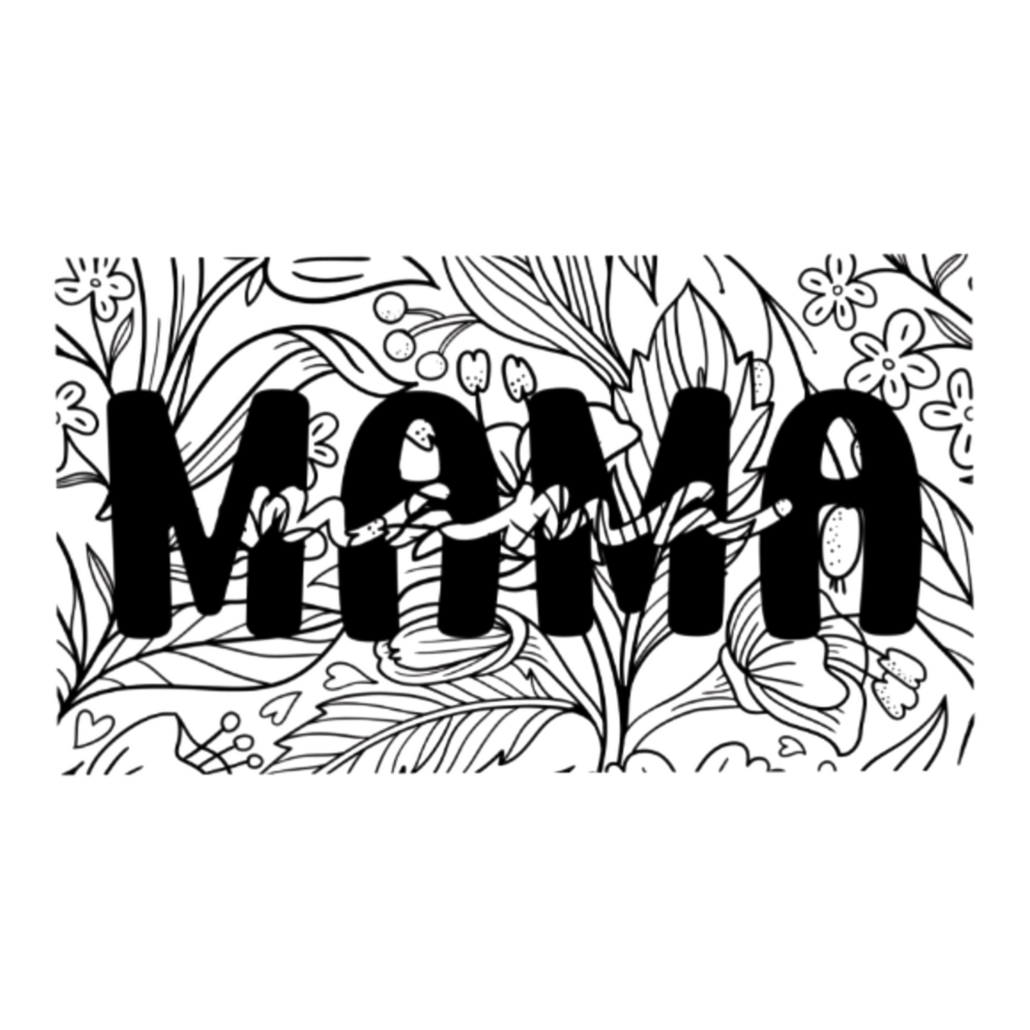 Black and white illustration of the word 'MAMA' surrounded by decorative floral patterns on a white background.