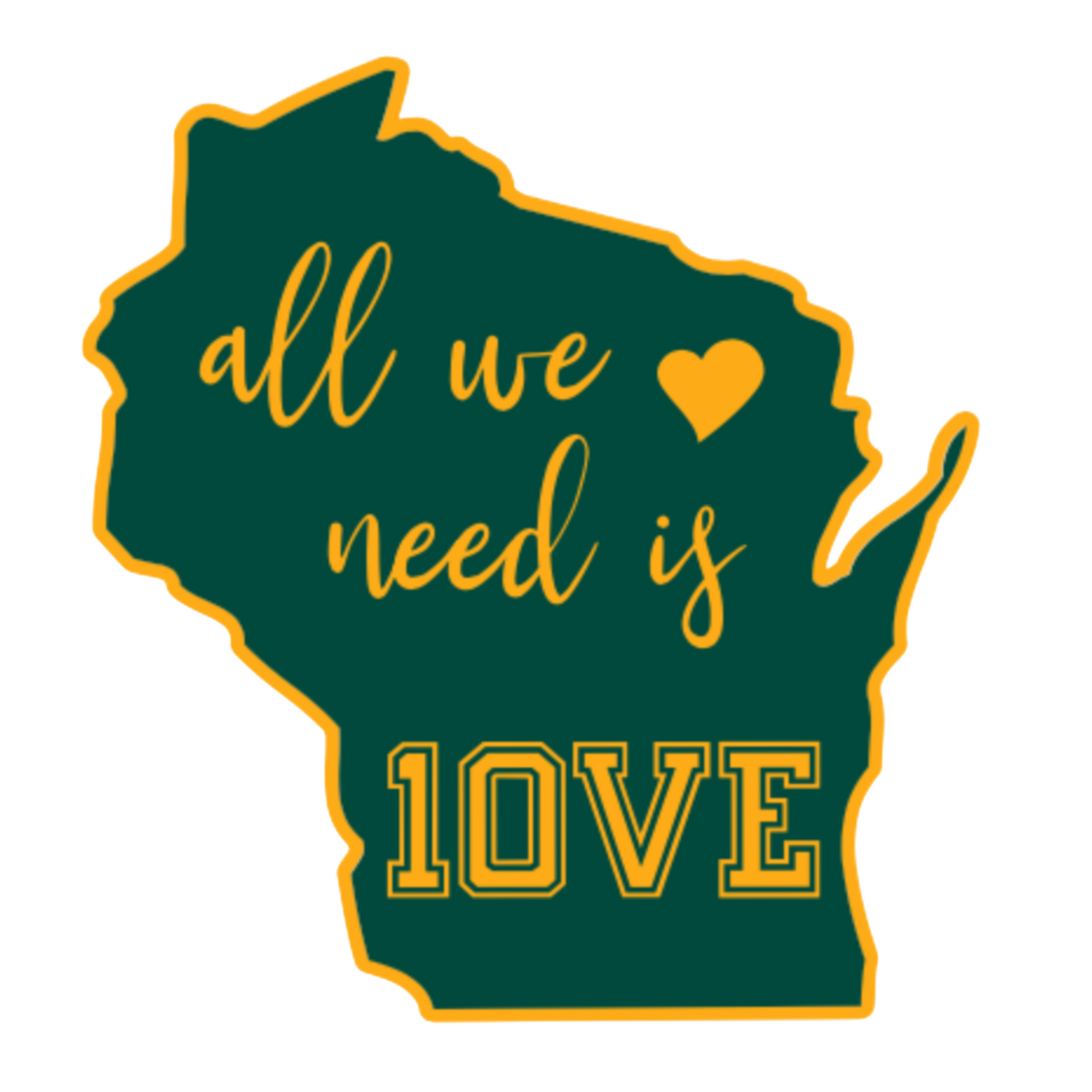 Map of Wisconsin with 'all we need is love' text and a heart symbol