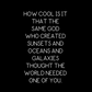 Back saying graphic"How cool is it that the same god who created sunsets and oceans and galaxies thought the world needed one of you" on a black background