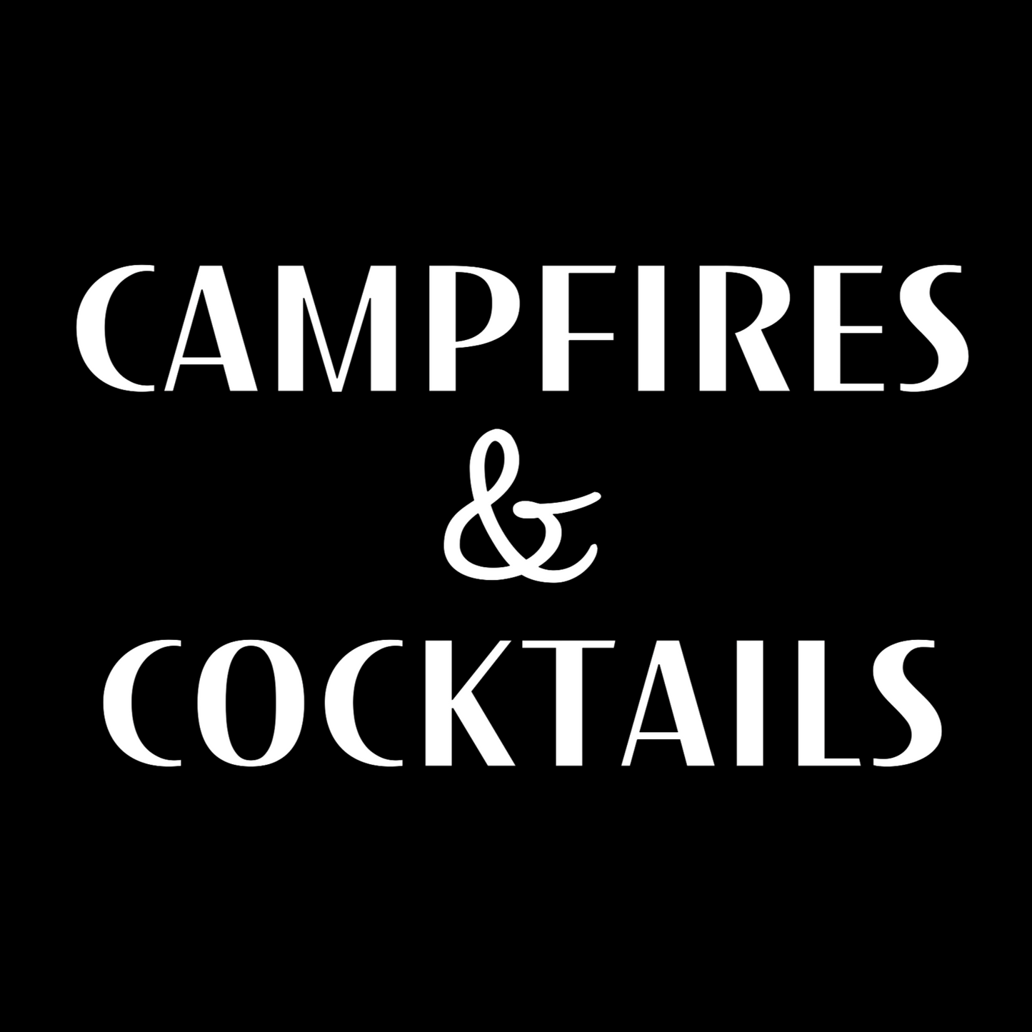 Campfires & Cocktails - Pull Over Sweatshirt. Black unisex crew neck pull over sweatshirt in a lightweight fabric with the saying "campfires & cocktails" in a bold white font. This is an image of the design in white on a black background.