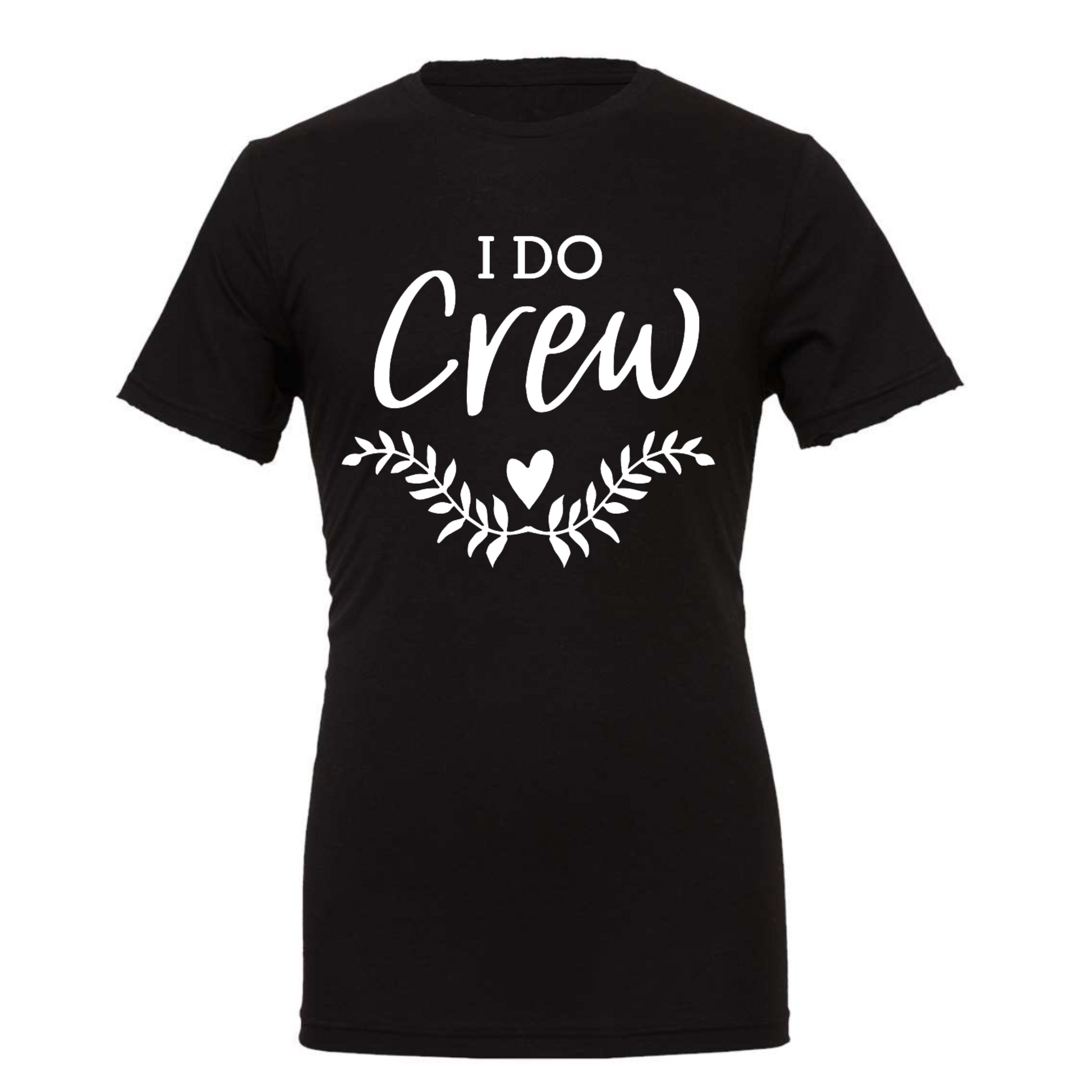 I Do Crew T-shirt I'm black. The front of the shirt has the saying "I do crew" on it with a small leafy garland below it with a heart in the middle. The design is in white. This is the front view of the shirt.