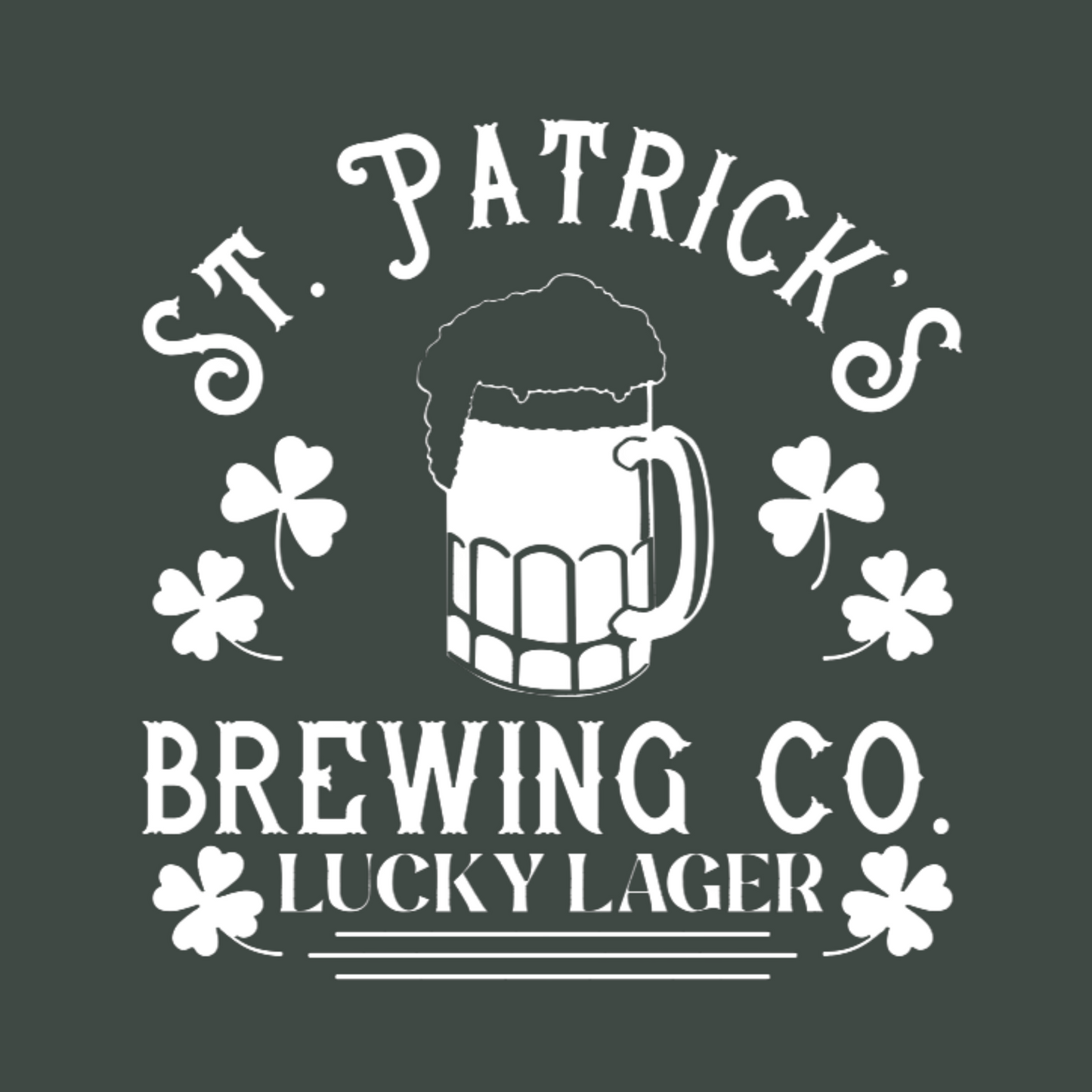 St. Patricks Brewing Co. T-Shirt in heather forest. The front has a white design with the saying "St. Patrick's Brewing Co. Lucky Lager" with a glass of beer and four leaf clovers surrounding the saying. This is an image of the front design up close view in white on a green background.