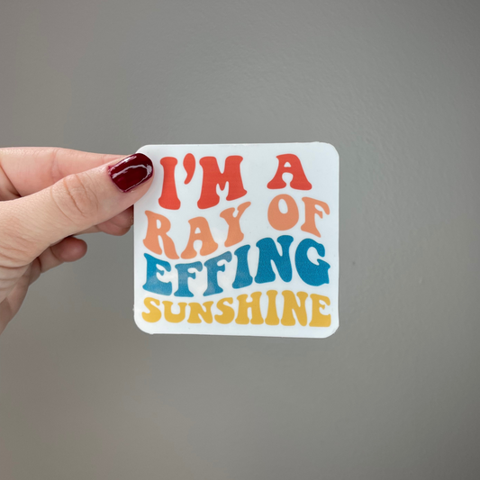 I’m A Ray Of Effing Sunshine Sticker - Pink, red, blue, yellow and white