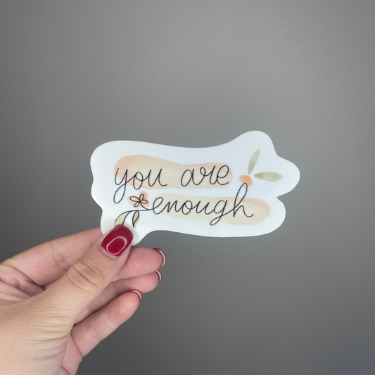 You Are Enough Sticker