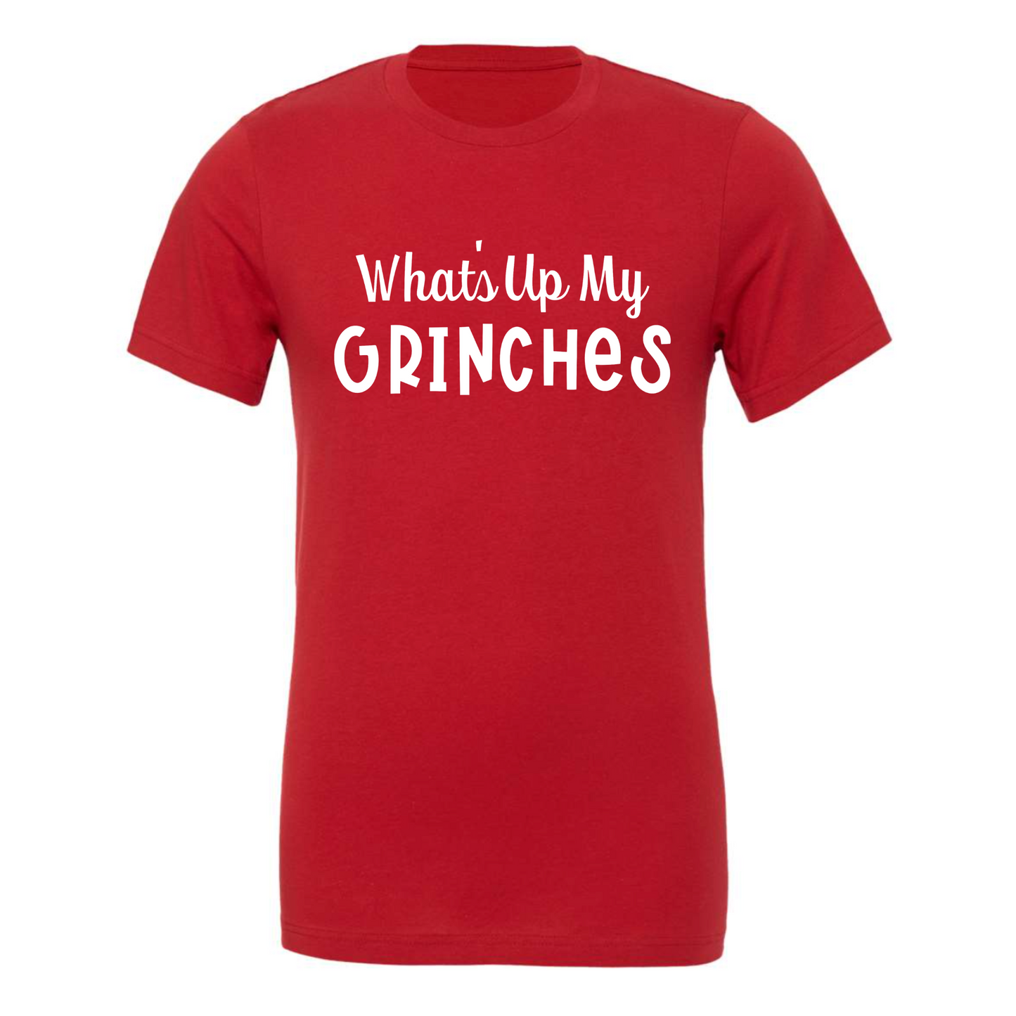 What's Up My Grinches? - T-Shirt - front view