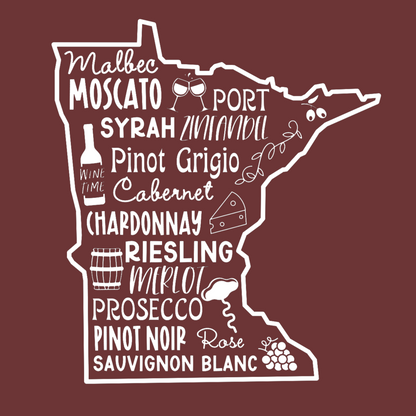 Minnesota Wines - T-Shirt. Red Heather Wine Colored Shirt with a white design of a Minnesota outline with a wine bottle, cheese slice, wine opener, grapes, vines, olives, and barrel inside it. Include also includes names of wines including - Malbec, moscato, port, Syrah, zinfandel, pinot Grigio, cabernet, chardonnay, riesling, merlot, Prosecco, pinot noir, sauvignon blanc. This is design on a wine colored background.
